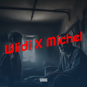 Wlidi X Michel