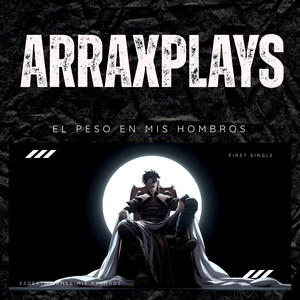 El Peso En Mis Hombros by ArraxPlays