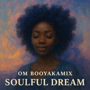 Soulful Dream by OM BooyakaMix
