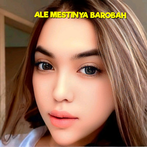 Ale Mestinya Barobah by Ocha Shaptriasa