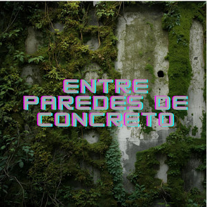 ENTRE PAREDES DE CONCRETO by sjreyes