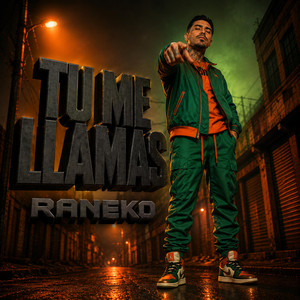 Tu Me LLamas by RANEKO