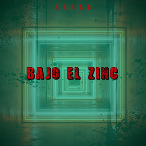 Bajo el Zinc by Erkag