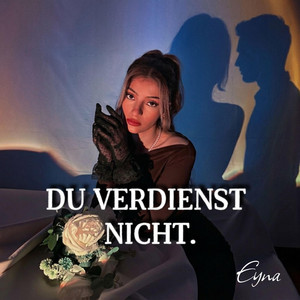 Du verdienst nicht. by Eyna