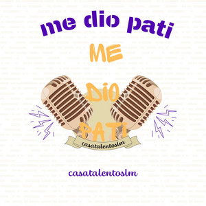 me dio pati by casatalentoslm