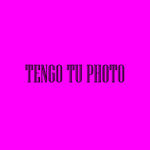 Tengo Tu Photo by Nato Beatz