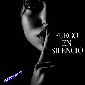 FUEGO EN SILENCIO by MaxiProf19