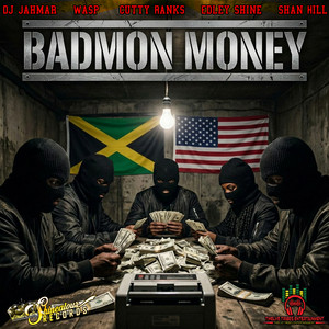 BADMON MONEY by Cutty Ranks, Dj Jahmar, Wasp, Edley Shine, Shanhill
