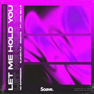 Let Me Hold You by No ExpressioN, Eleven Fly, GRAVITIII, JONA XX