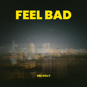 Feel Bad (OFFICIAL MUSIC)