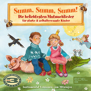 Summ, Summ, Summ! - Die beliebtesten Mutmachlieder für starke & selbstbewusste Kinder (Instrumental-Versionen zum Mitsingen)