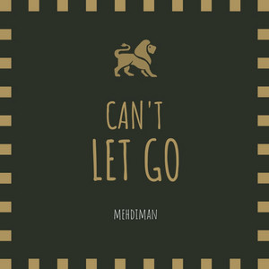 Can't Let Go by Mehdiman