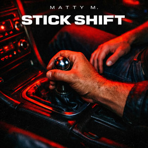 Stick Shift by Matty M.