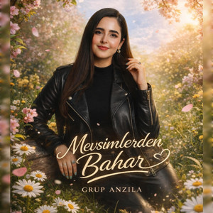 Grup Anzila - Mevsimlerden Bahar