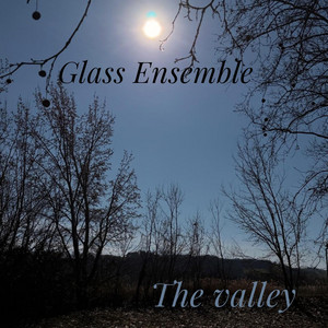 The valley by Glass Ensemble