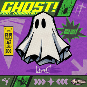 GHOST! by Bromad, Dubinatrix