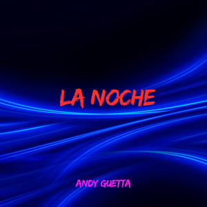 LA NOCHE by ANDY GUETTA