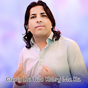 Fidaullah Shah Marwat - Grany Da Talo Khbry Ma Ka