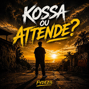 Kossa ou attende ? by Fydezil