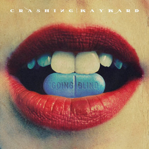 Going Blind by Crashing Wayward