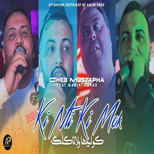 ki Nti Ki Mok كوليها ولا تاكلك by Cheb Mustapha