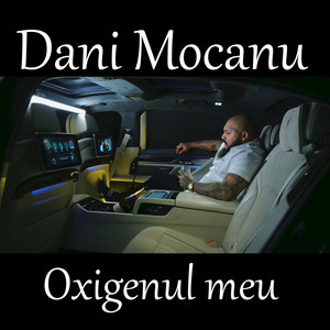 Dani Mocanu - Oxigenul meu