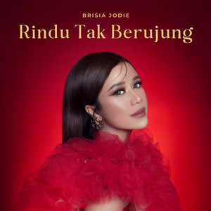 Rindu Tak Berujung (Rindu Tak Berujung Original Motion Picture Soundtrack) by Brisia Jodie