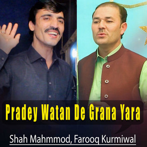 Shah Mahmmod & Farooq Kurmiwal - Pradey Watan De Grana Yara