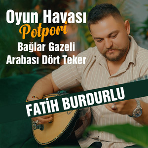 Fatih Burdurlu - Bağlar Gazeli / Arabası Dört Teker/ Oyun Havası Potpori