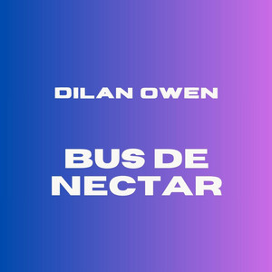 BUS DE NECTAR by DILAN OWEN