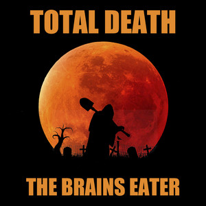 The Brains Eater - 2020 Remastered by Total Death
