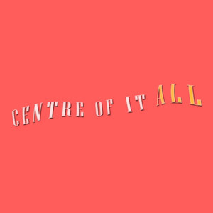 Centre of It All