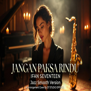 Jangan Paksa Rindu - Jazz Version by DT Studio Official