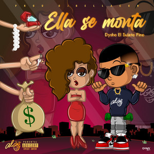 Ella Se Monta by Dysho el Sujeto Fino
