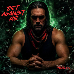 Bet Against Me by Jason Ash