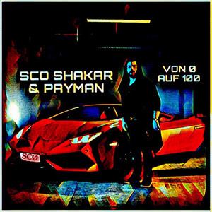 Von 0 auf 100 by Sco Shakar, Payman