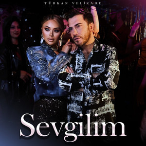 Türkan Vəlizadə - Sevgilim