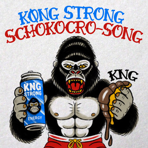 Kong Strong Schokocro-Song by King Nugget Gang