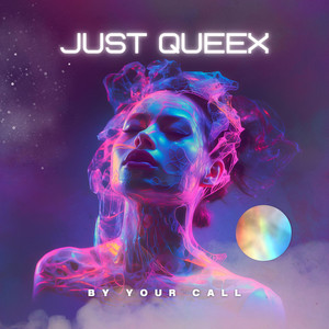 by your call by JUST QUEEX