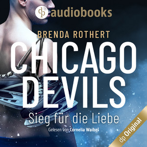 Sieg für die Liebe [Chicago Devils, Band 3 (Ungekürzt)] Audiobook