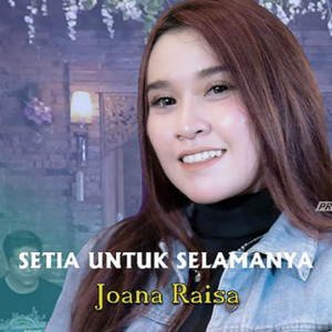 Joana Raisa - Setia Untuk Selamanya