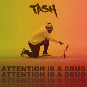 Attention Is A Drug by Tash, Seefor Yourself