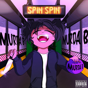 Murda B - SPIN SPIN!!!