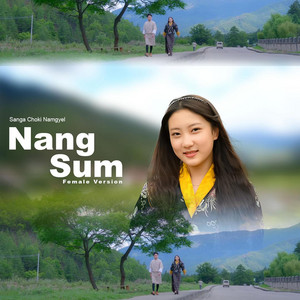Tshering Yezer - Nang Sum (Female Version)