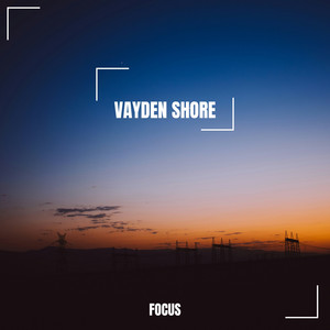 Focus by Vayden Shore