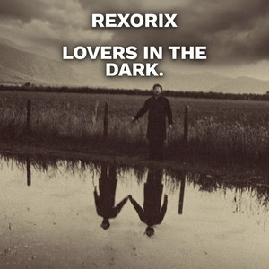 Lovers In The Dark by Rexorix