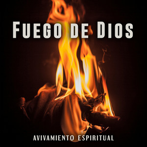 Avivamiento Espiritual - Fuego De Dios