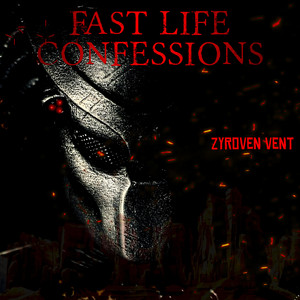 Fast life confessions by Zyroven Ven