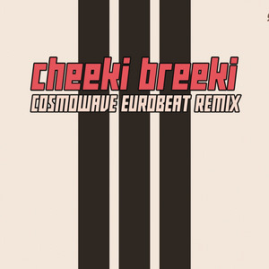 CHEEKI BREEKI EUROBEAT ANTHEM by Cosmowave