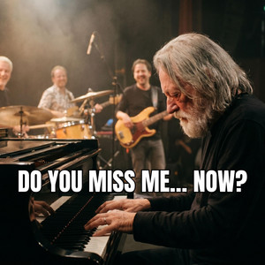 Do You Miss Me… Now? by Heart Echo Music